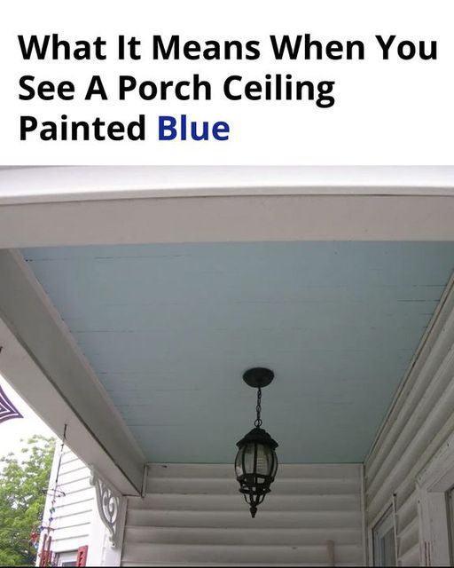 The Meaning Behind a Blue Porch Ceiling - STORY TIME